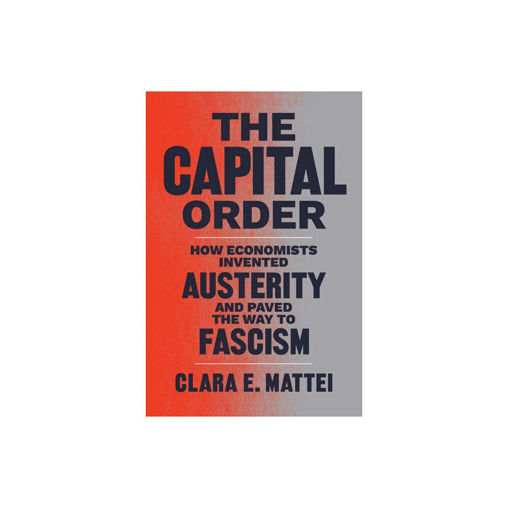 The university of chicago press The Capital Order (inbunden, eng)