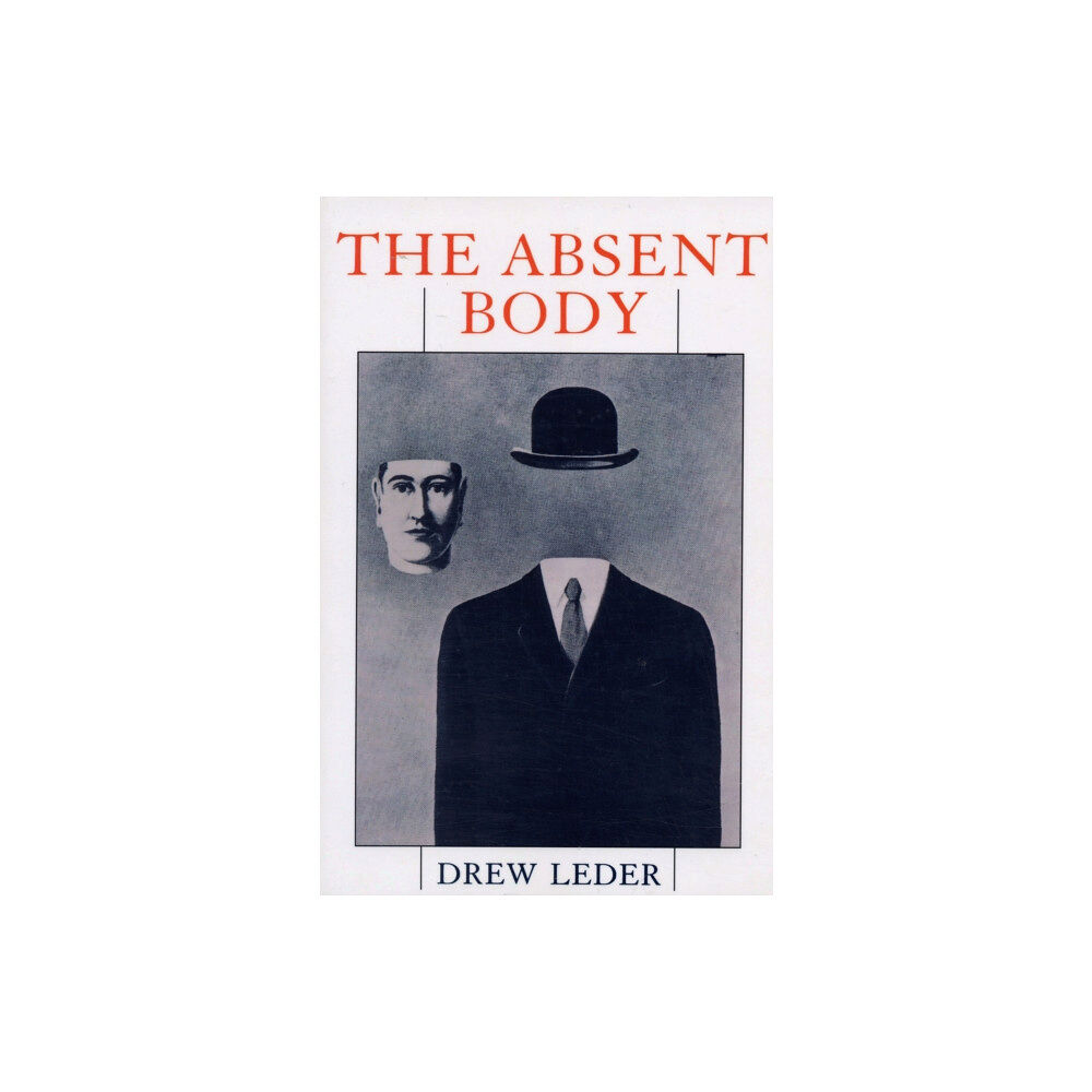 The university of chicago press The Absent Body (häftad, eng)