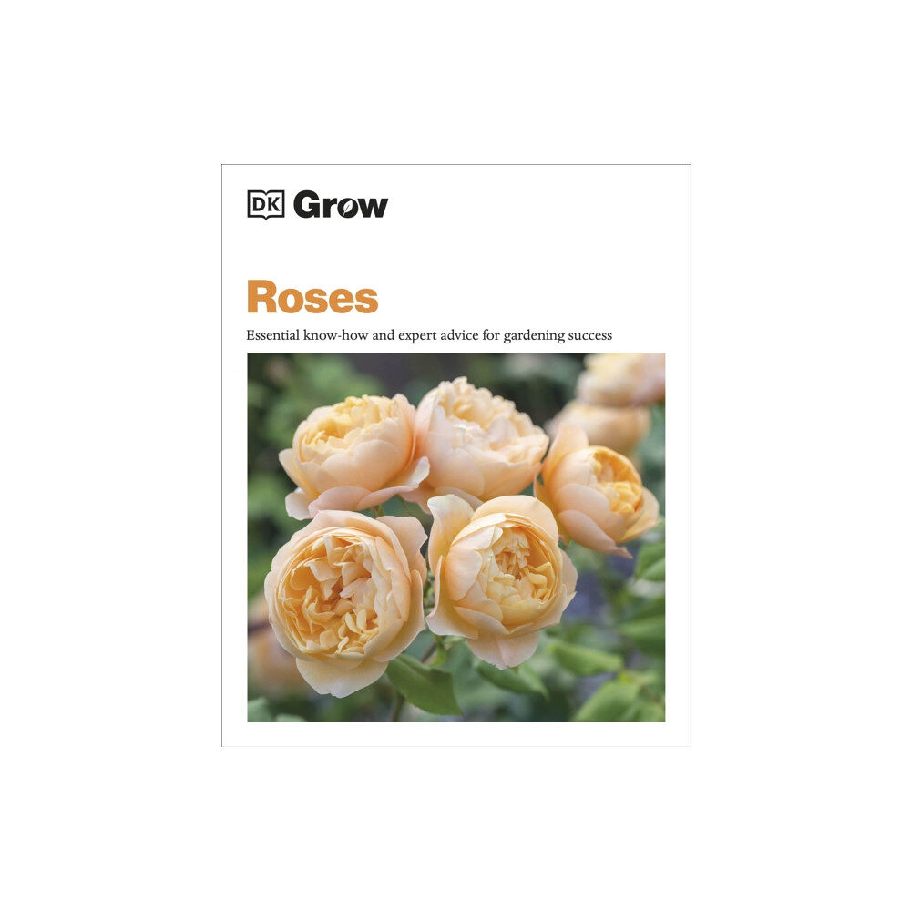 Dorling Kindersley Ltd Grow Roses (häftad, eng)