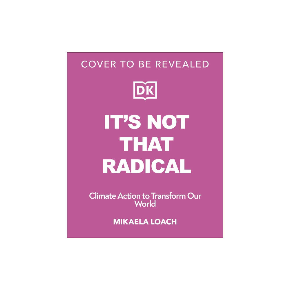 Dorling Kindersley Ltd It's Not That Radical (häftad, eng)