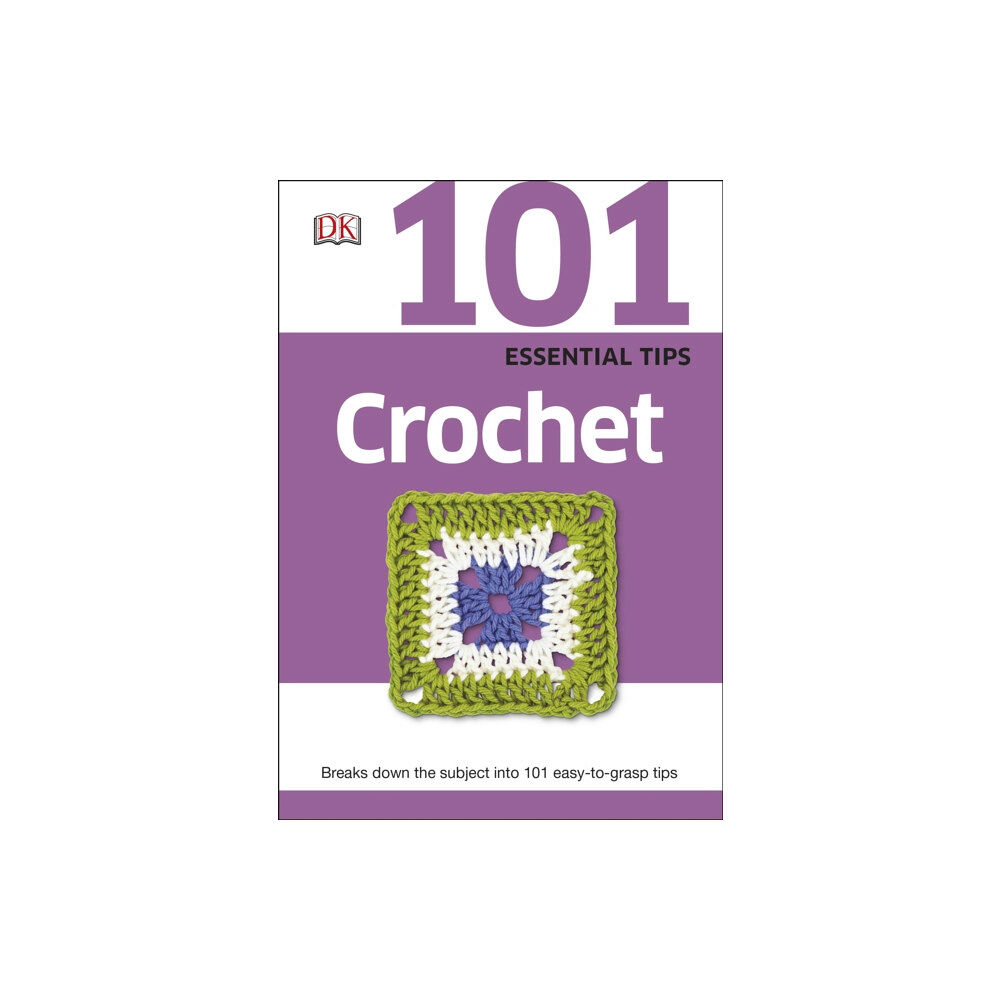 Dorling Kindersley Ltd 101 Essential Tips Crochet (häftad, eng)