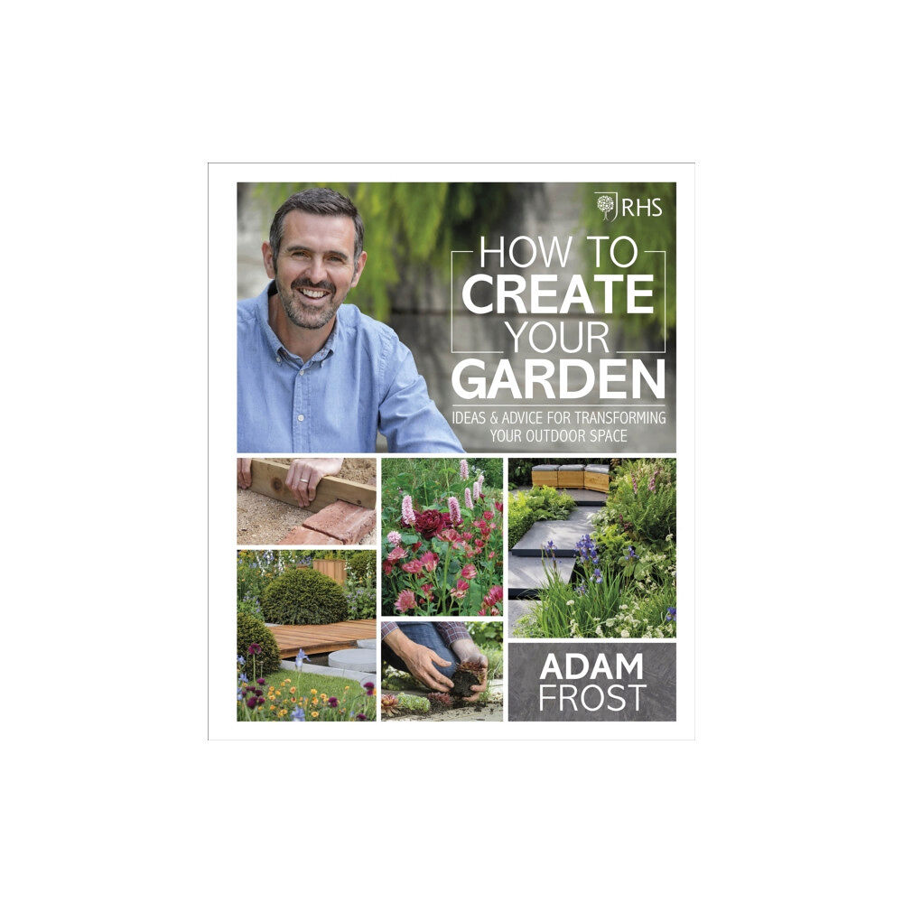 Dorling Kindersley Ltd RHS How to Create your Garden (inbunden, eng)