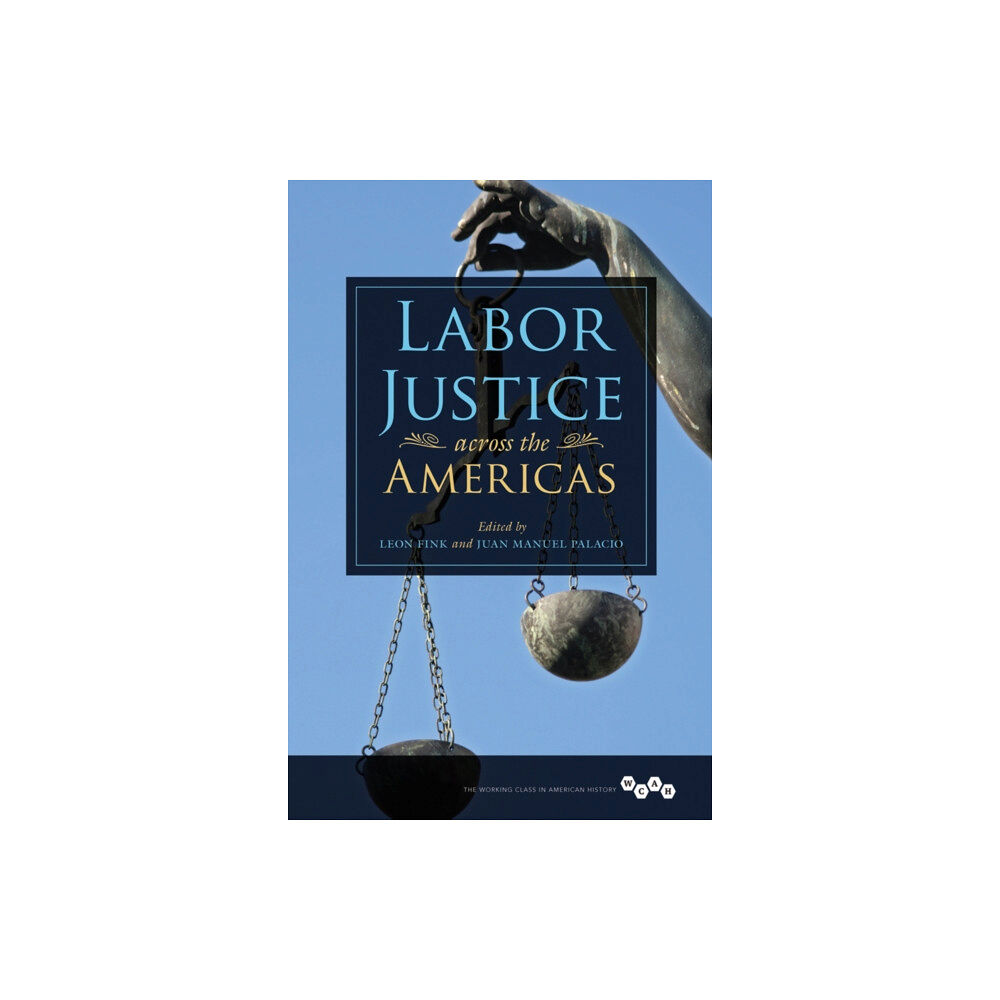 University of illinois press Labor Justice Across the Americas (häftad, eng)