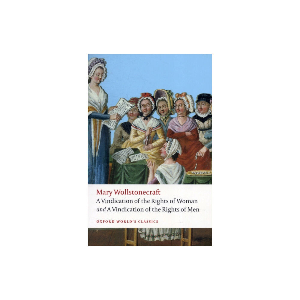 Oxford University Press A Vindication of the Rights of Men; A Vindication of the Rights of Woman; An Historical and Moral View of the French Rev...
