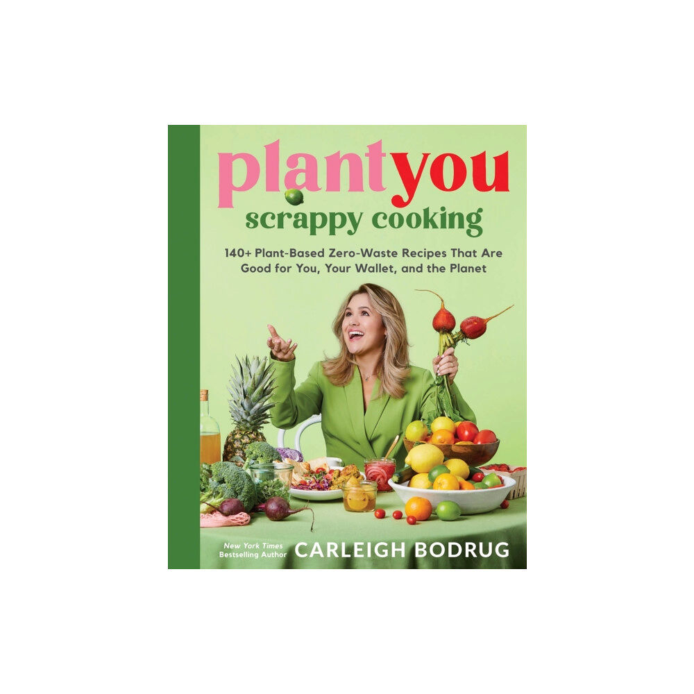Hachette Books PlantYou: Scrappy Cooking (inbunden, eng)