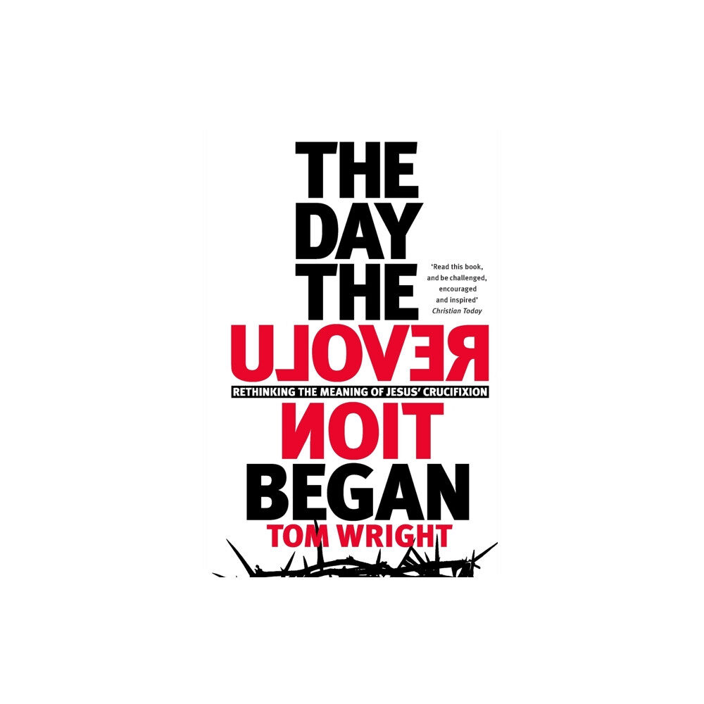 Spck publishing The Day the Revolution Began (häftad, eng)