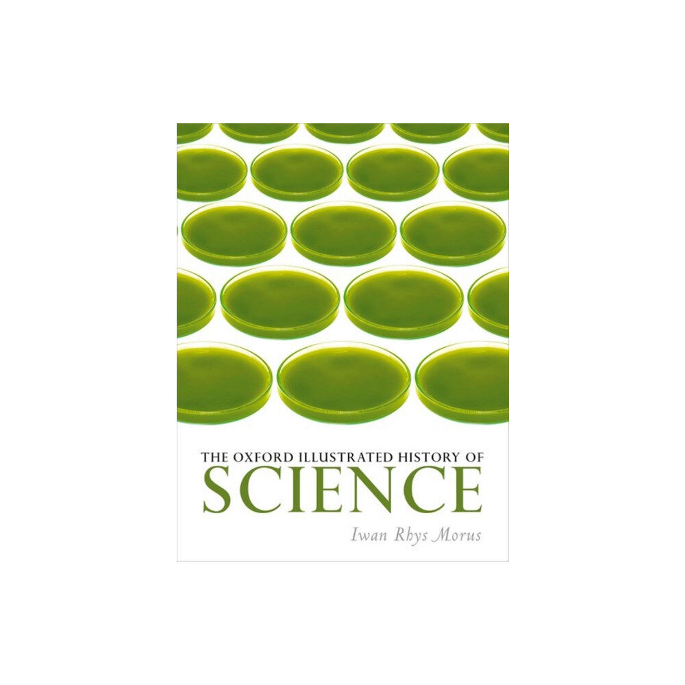 Oxford University Press The Oxford Illustrated History of Science (inbunden, eng)