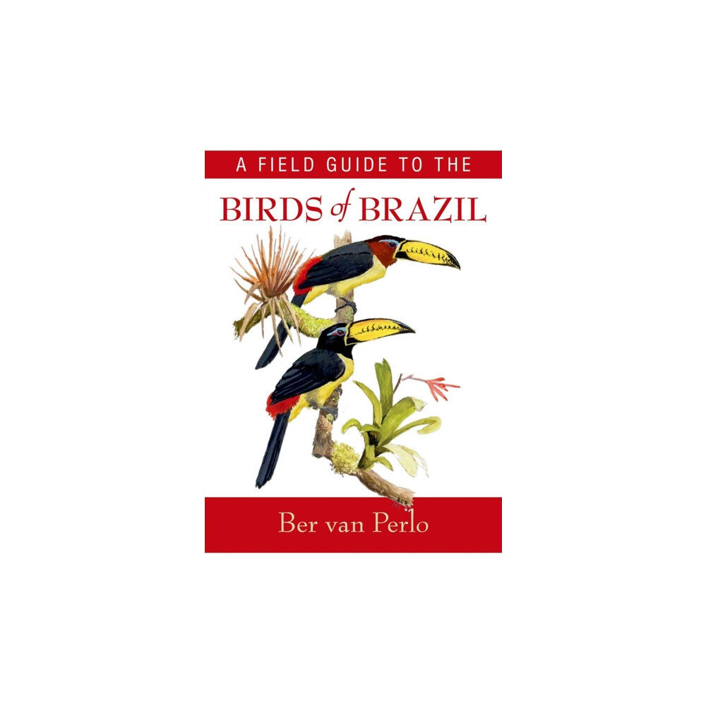 Oxford University Press Inc A Field Guide to the Birds of Brazil (häftad, eng)