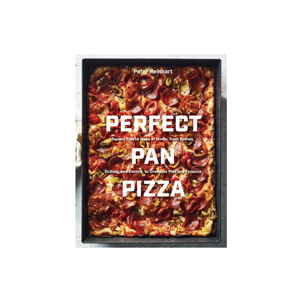 Ten Speed Press Perfect Pan Pizza (inbunden, eng)