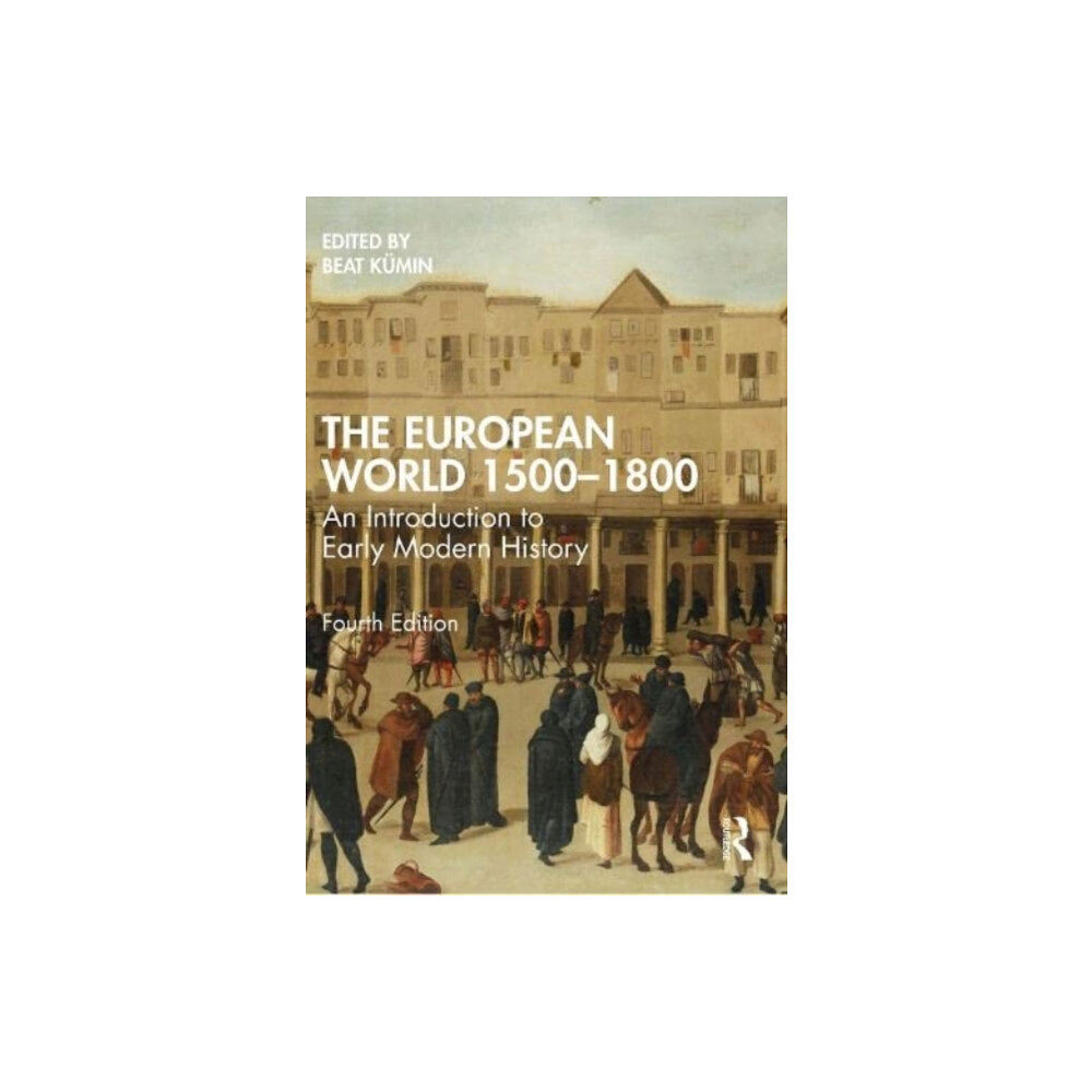 Taylor & francis ltd The European World 1500–1800 (häftad, eng)