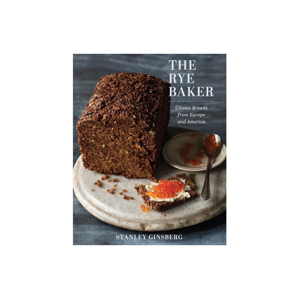 WW Norton & Co The Rye Baker – Classic Breads from Europe and America (inbunden, eng)