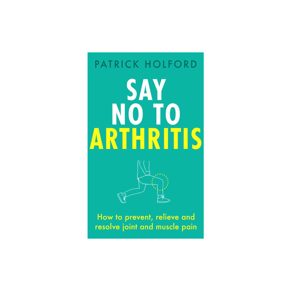 Little, Brown Book Group Say No To Arthritis (häftad, eng)