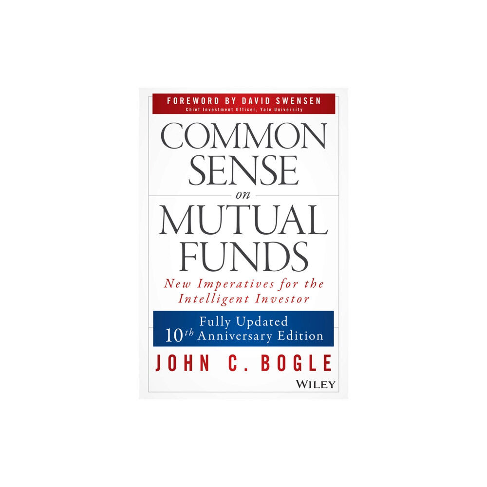 John Wiley & Sons Inc Common Sense on Mutual Funds, Updated 10th Anniversary Edition (inbunden, eng)