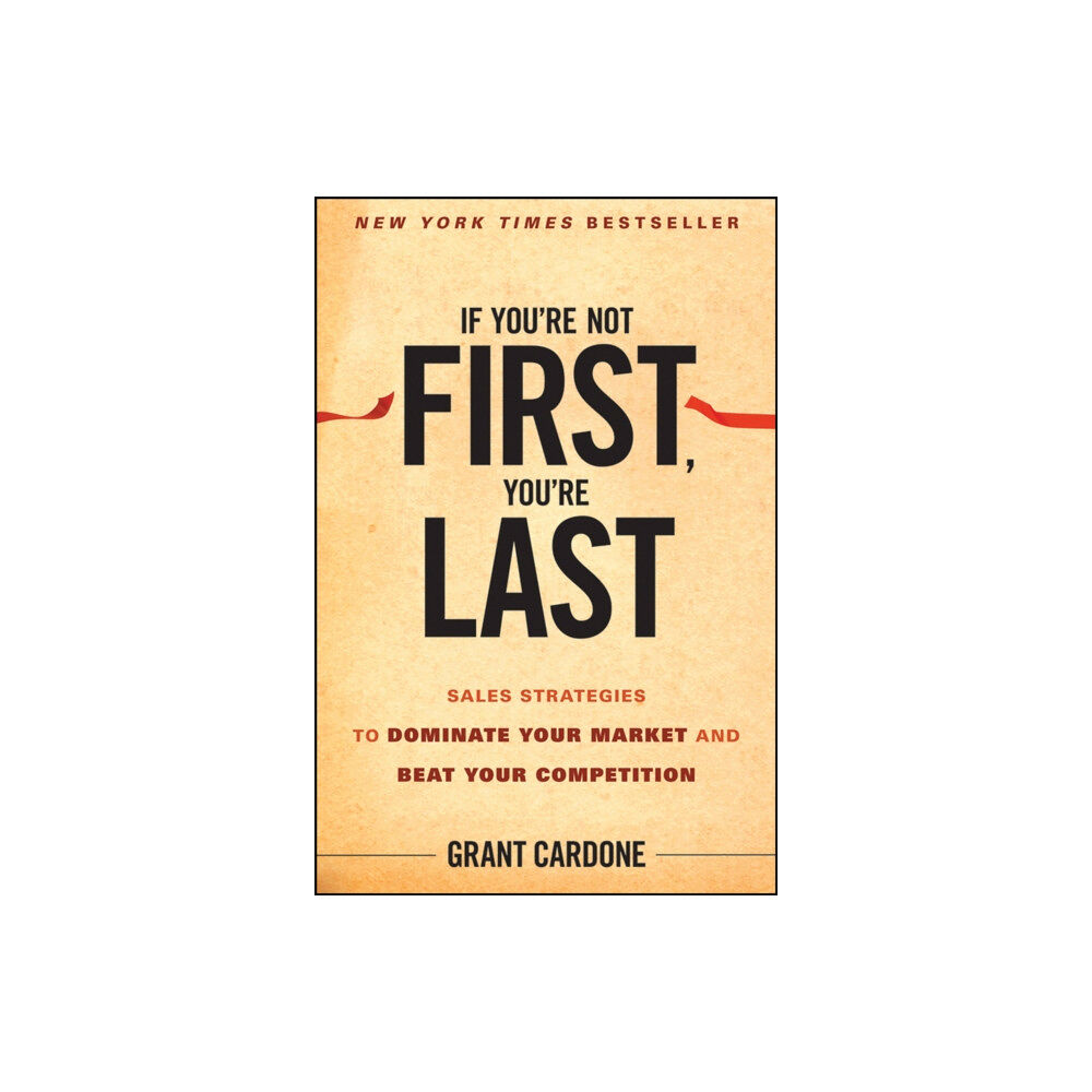 John Wiley & Sons Inc If You're Not First, You're Last (inbunden, eng)