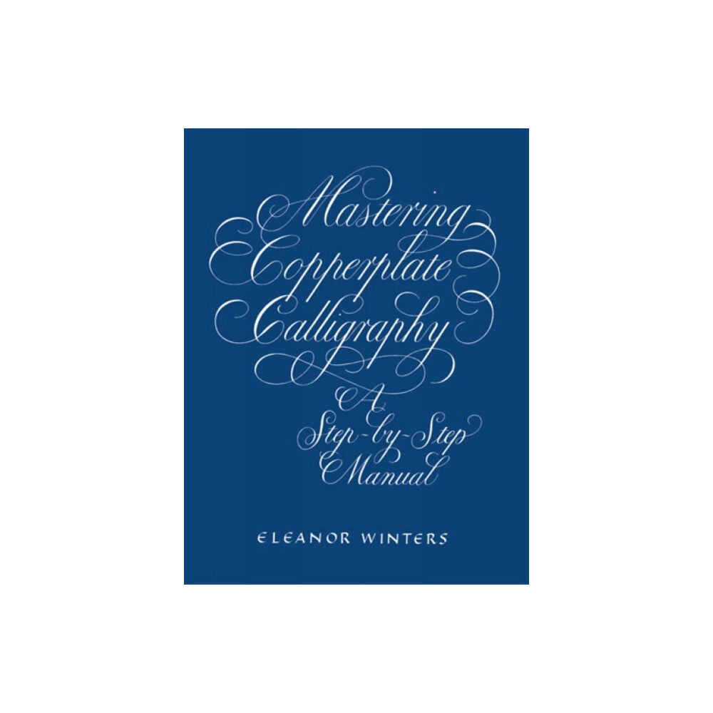 Dover publications inc. Mastering Copperplate Calligraphy (häftad, eng)