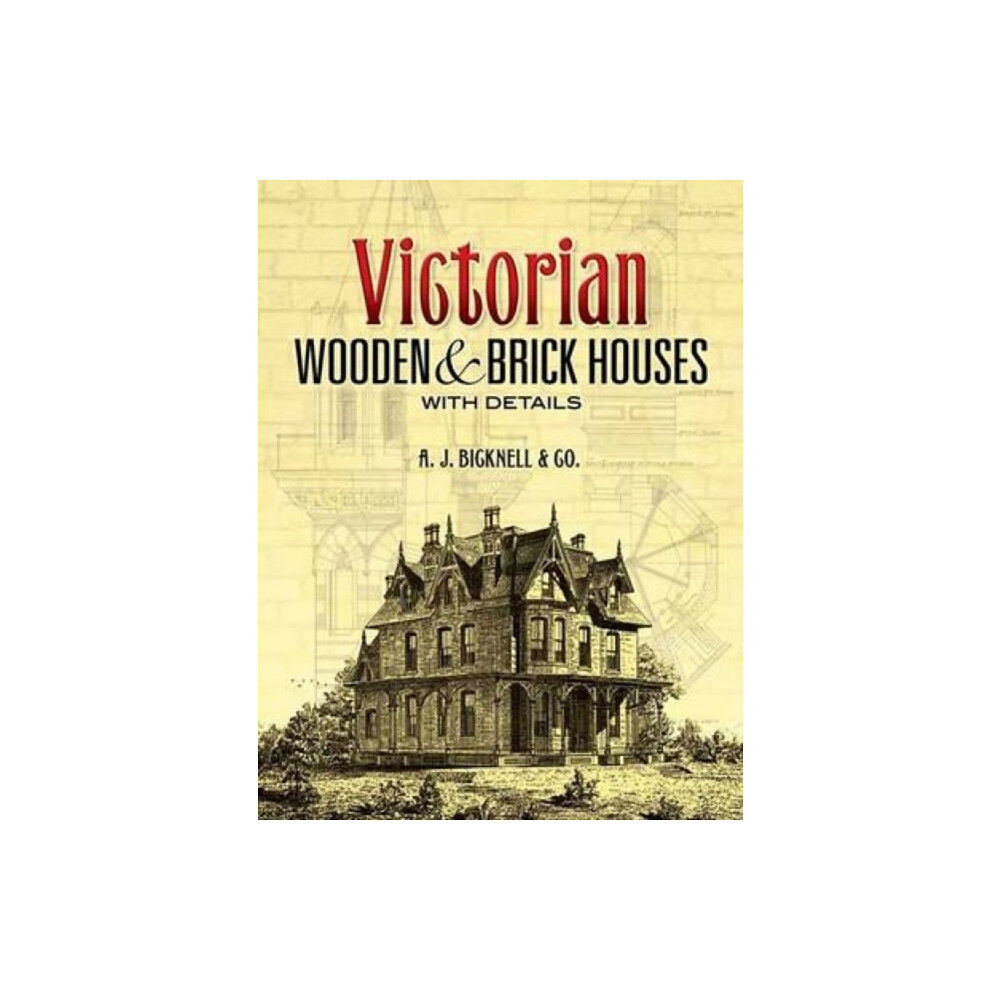 Dover publications inc. Victorian Wooden and Brick Houses with Details (häftad, eng)