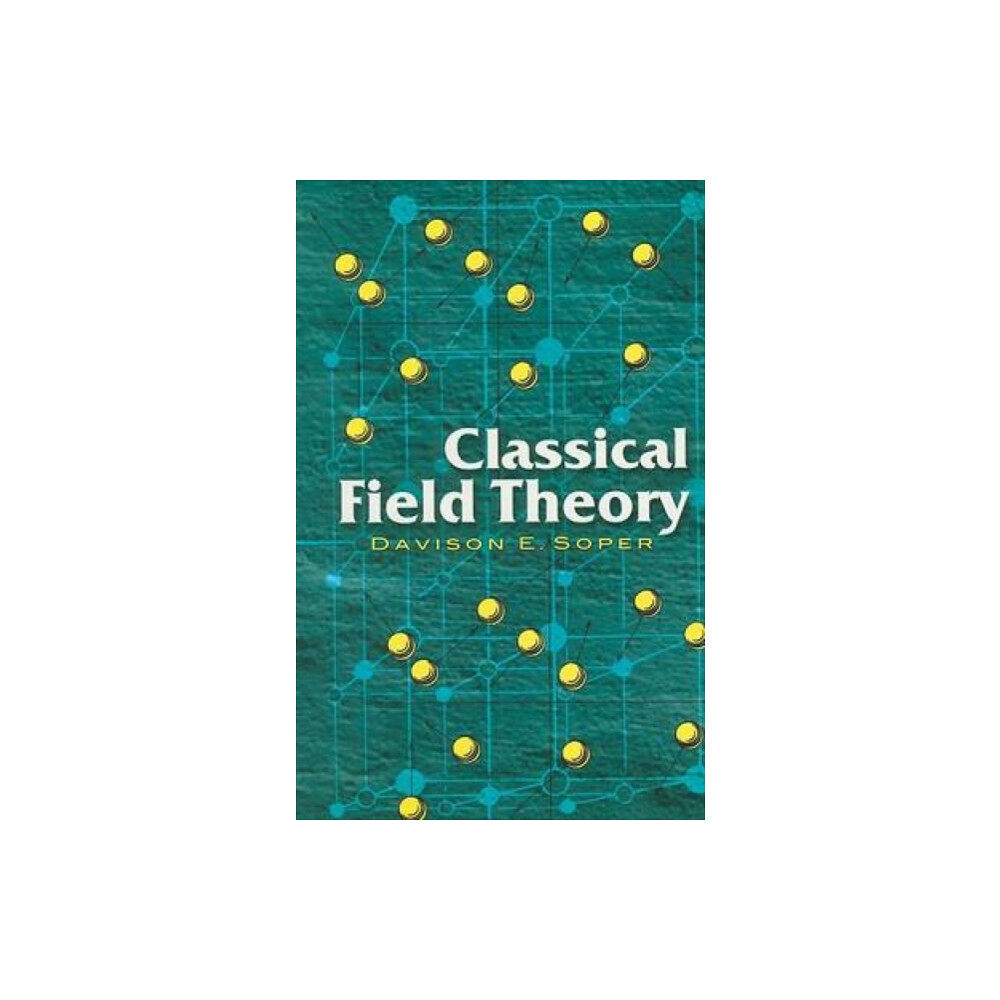 Dover publications inc. Classical Field Theory (häftad, eng)
