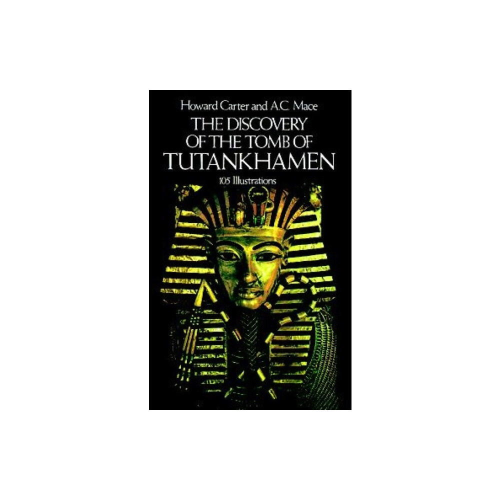 Dover publications inc. The Discovery of the Tomb of Tutankhamen (häftad, eng)