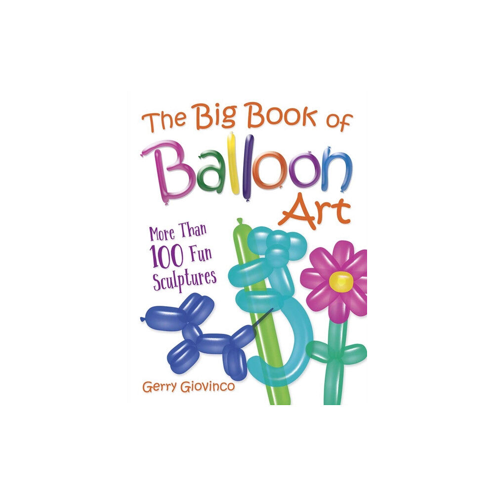 Dover publications inc. The Big Book of Balloon Art (häftad, eng)