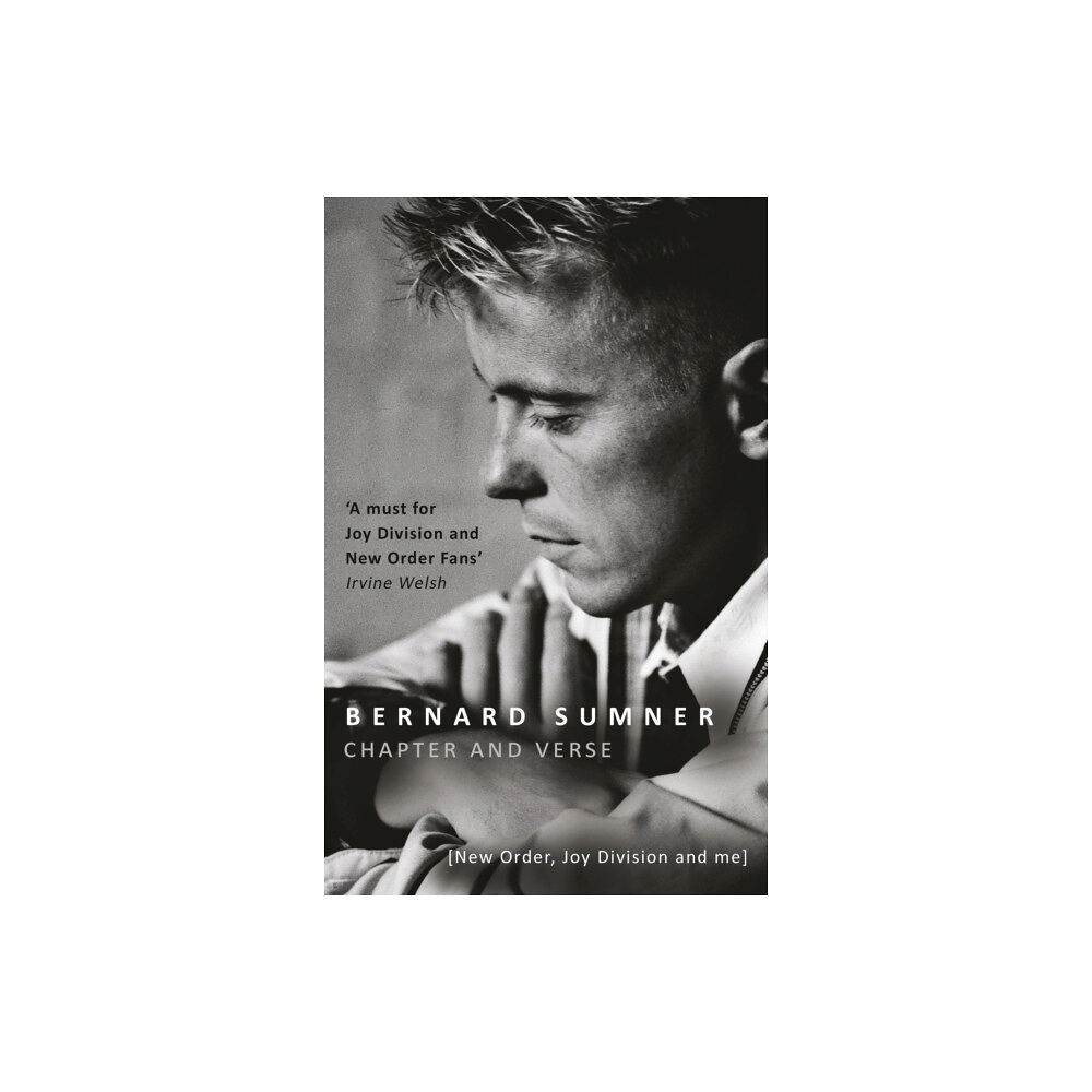 Transworld publishers ltd Chapter and Verse - New Order, Joy Division and Me (häftad, eng)