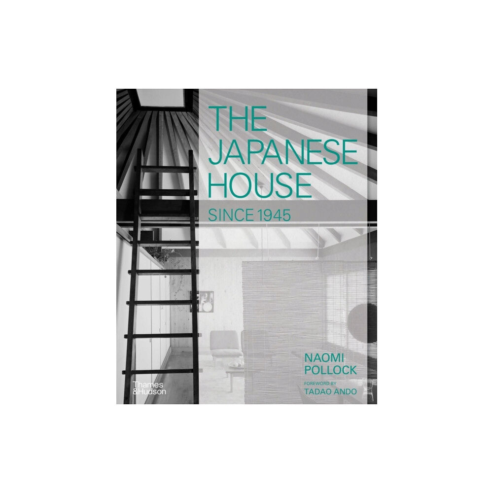 Thames & Hudson Ltd The Japanese House Since 1945 (inbunden, eng)