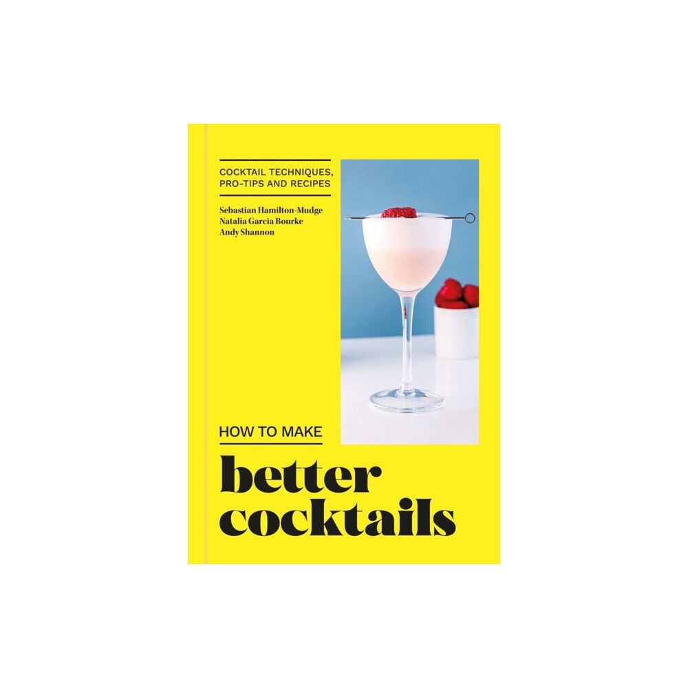 Octopus publishing group How to Make Better Cocktails (inbunden, eng)