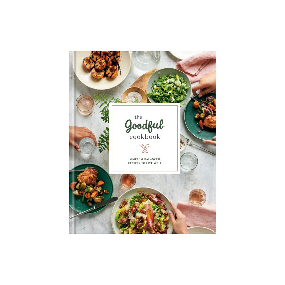 Random House USA Inc The Goodful Cookbook (inbunden, eng)