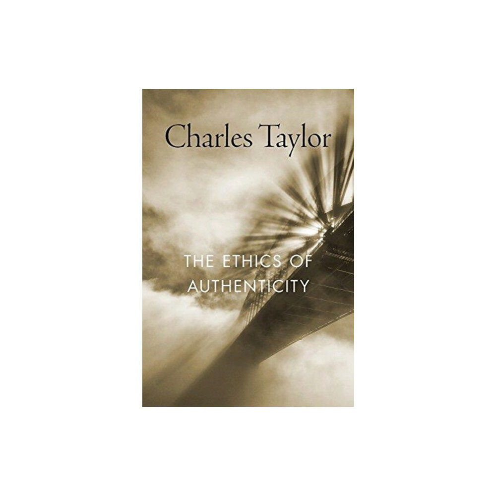 Harvard university press The Ethics of Authenticity (häftad, eng)