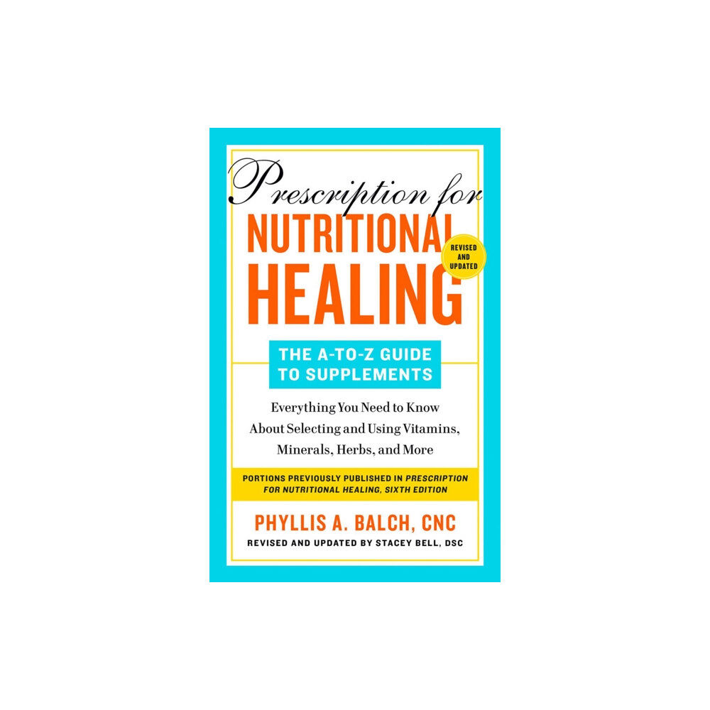 Penguin Putnam Inc Prescription for Nutritional Healing: The A-to-Z Guide to Supplements, 6th Edition (häftad, eng)