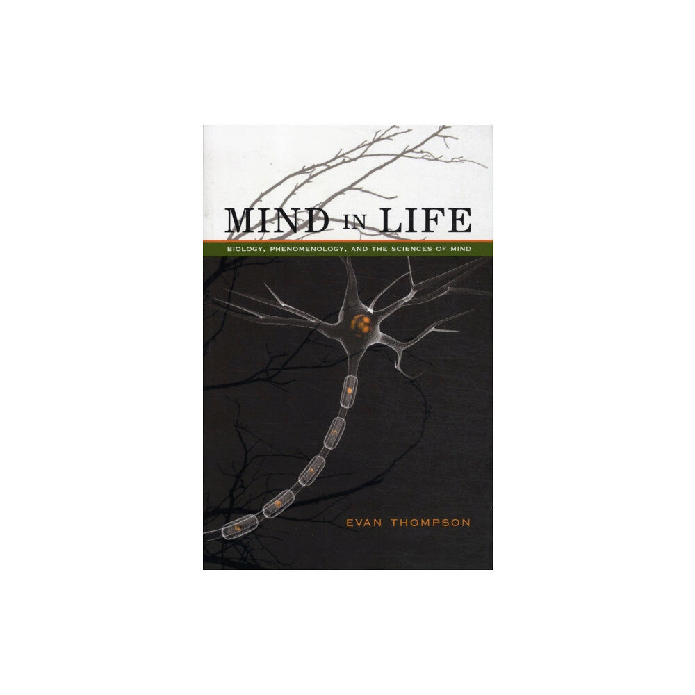 Harvard university press Mind in Life – Biology, Phenomenology, and the Sciences of Mind (häftad, eng)