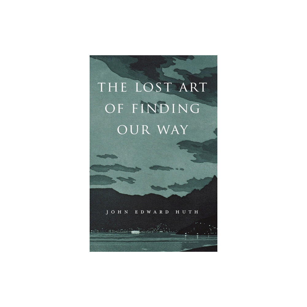 Harvard university press The Lost Art of Finding Our Way (häftad, eng)