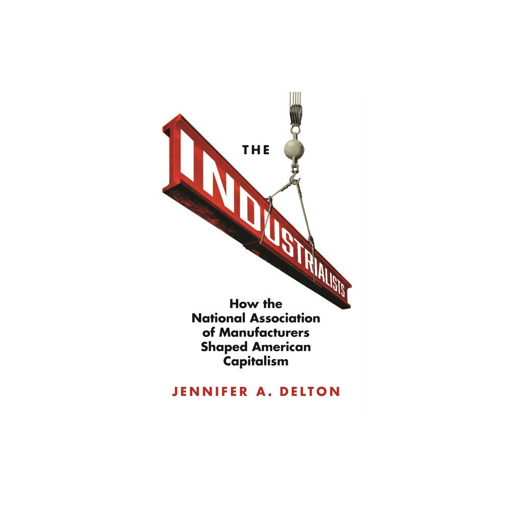 Princeton University Press The Industrialists (inbunden, eng)