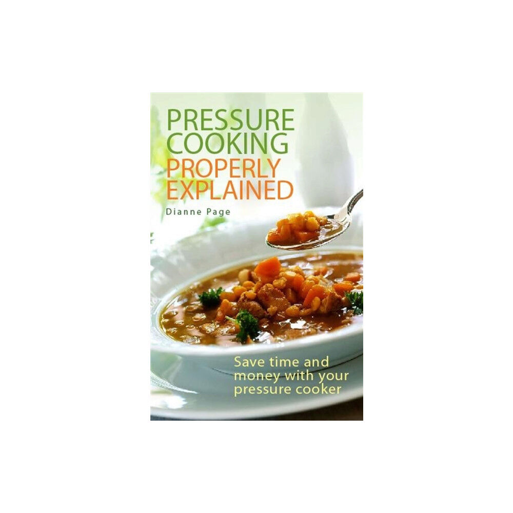 Little, Brown Book Group Pressure Cooking Properly Explained (häftad, eng)