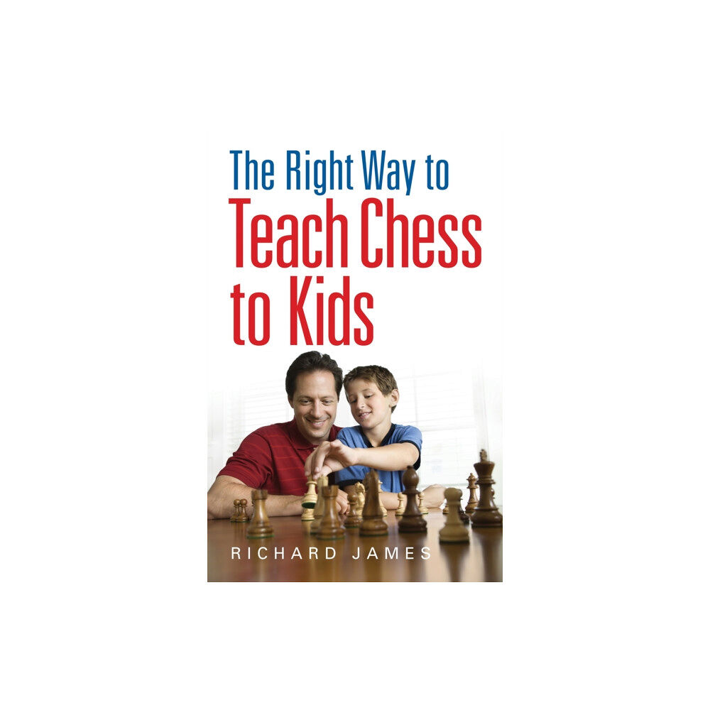 Little, Brown Book Group The Right Way to Teach Chess to Kids (häftad, eng)