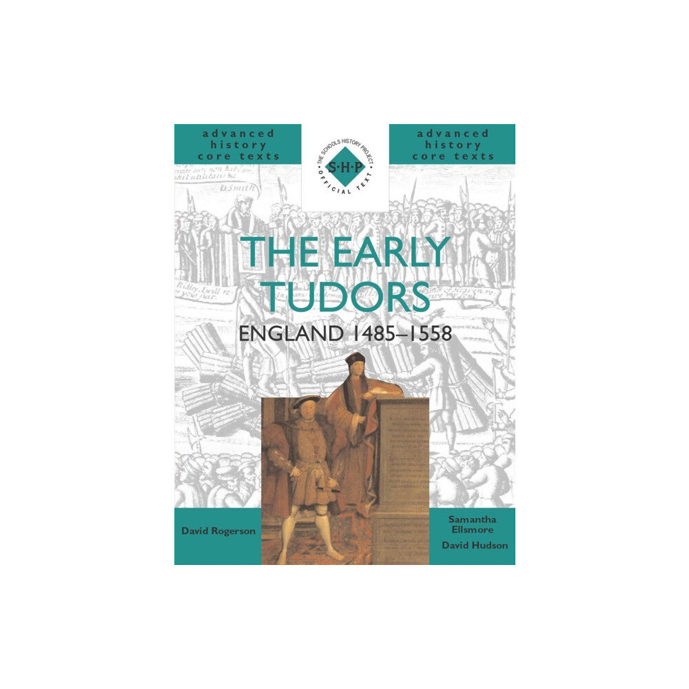 Hachette Learning The Early Tudors: England 1485-1558 (häftad, eng)