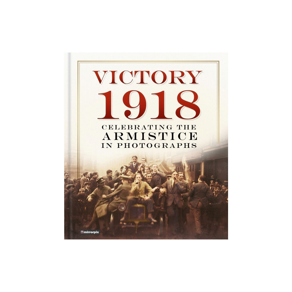 The History Press Victory 1918 (inbunden, eng)