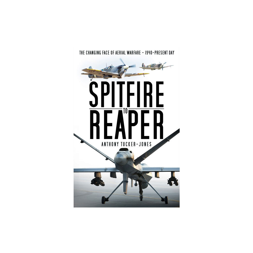 The History Press Ltd Spitfire to Reaper (häftad, eng)