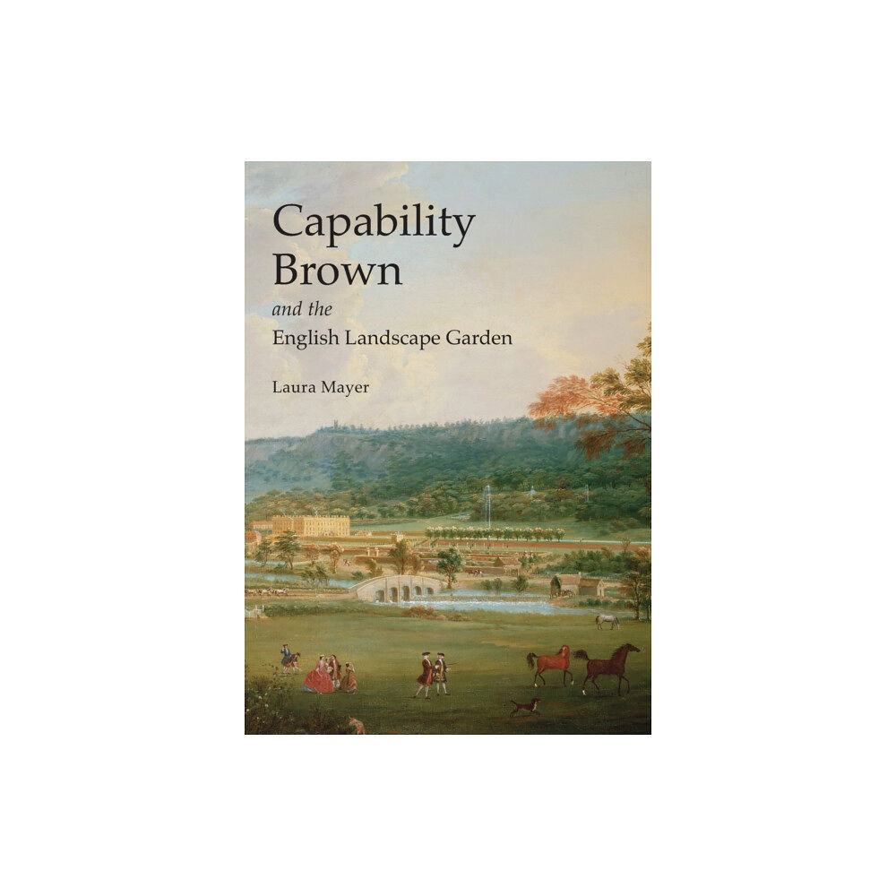 Bloomsbury Publishing PLC Capability Brown and the English Landscape Garden (häftad, eng)