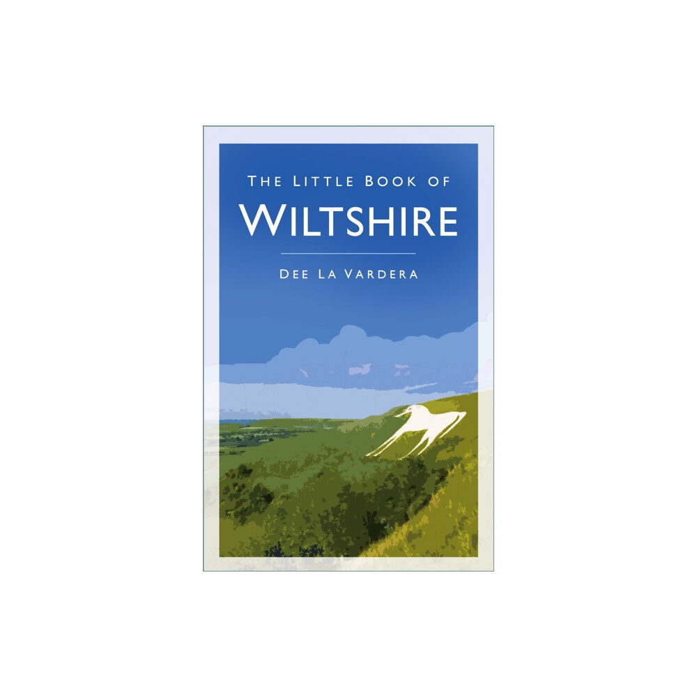 The History Press Ltd The Little Book of Wiltshire (häftad, eng)