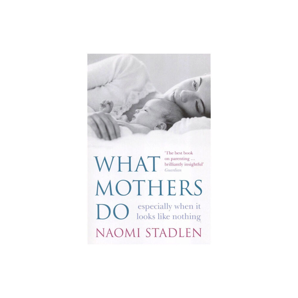 Little, Brown Book Group What Mothers Do (häftad, eng)