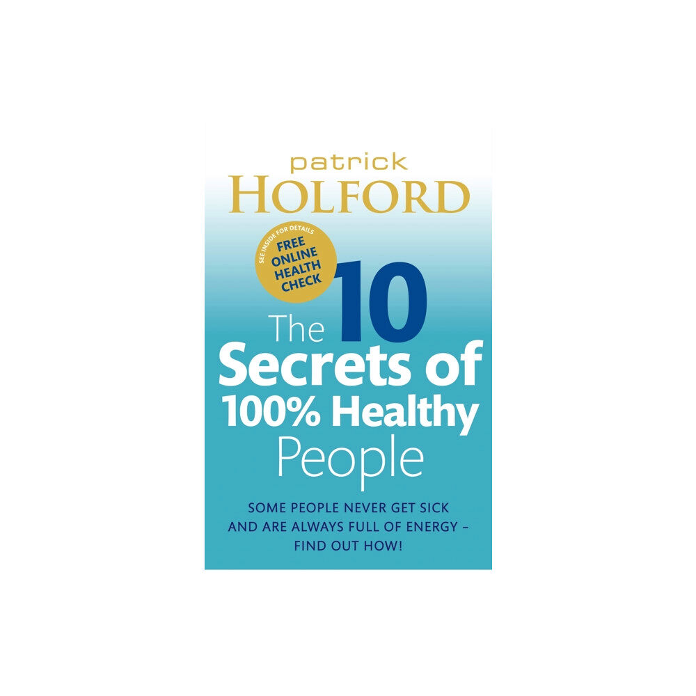 Little, Brown Book Group The 10 Secrets Of 100% Healthy People (häftad, eng)