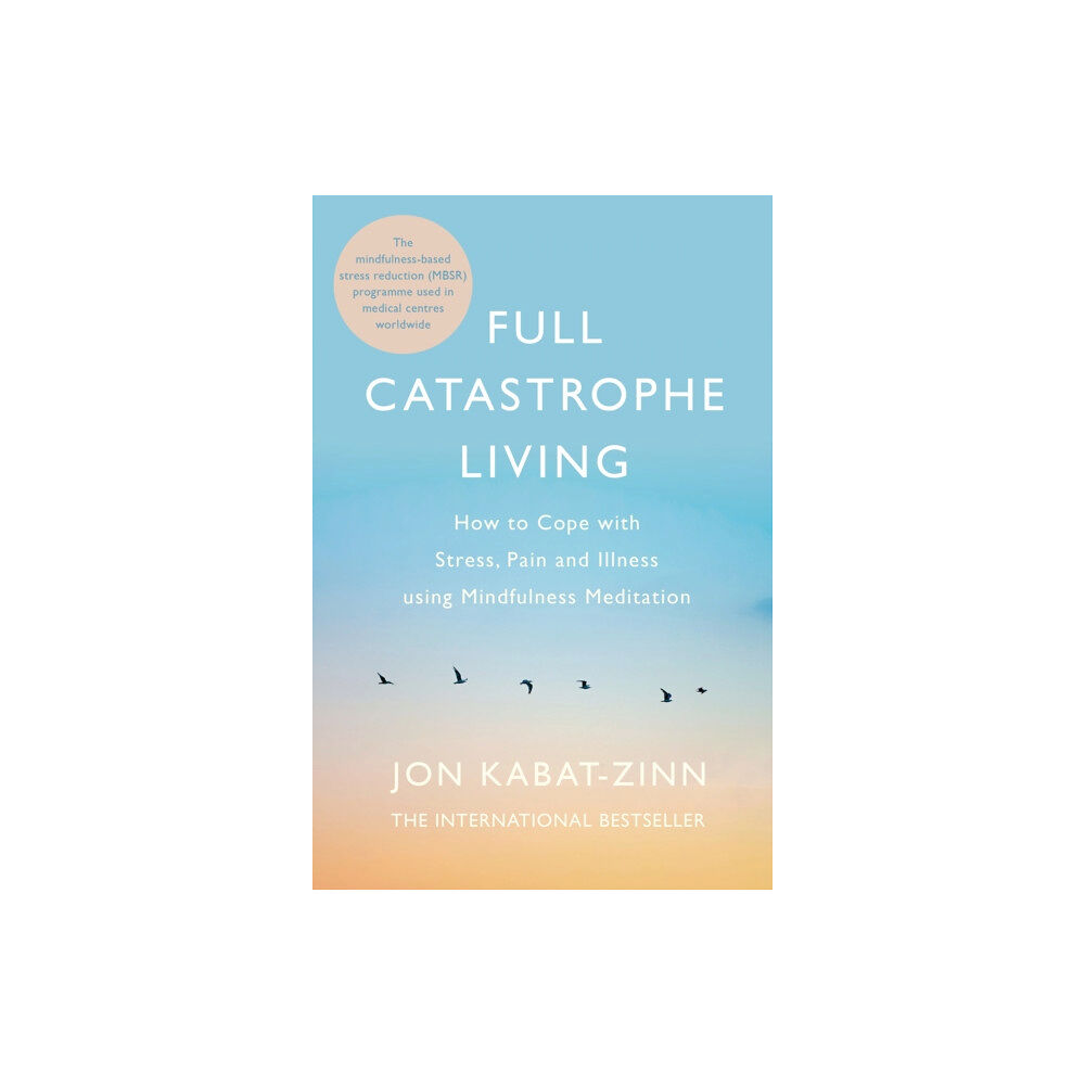 Little, Brown Book Group Full Catastrophe Living, Revised Edition (häftad, eng)