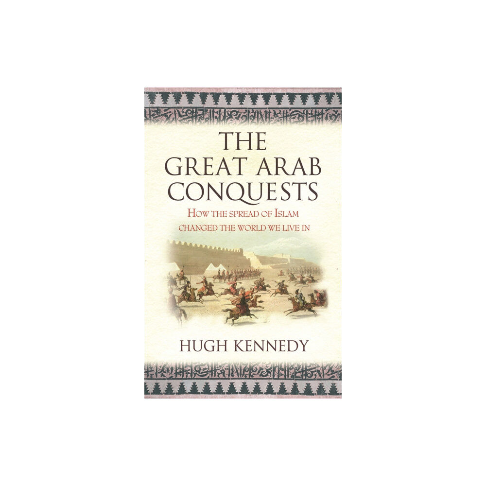 Orion Publishing Co The Great Arab Conquests (häftad, eng)