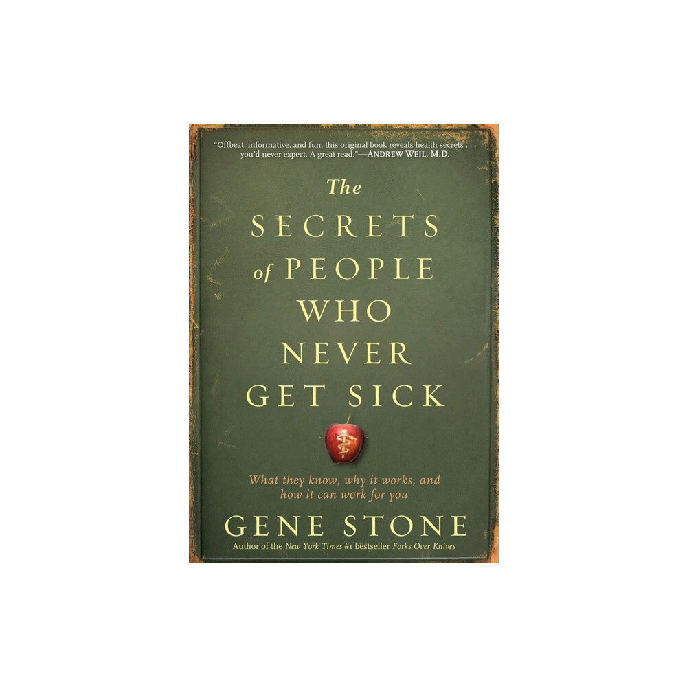 Workman Publishing The Secrets of People Who Never Get Sick (häftad, eng)