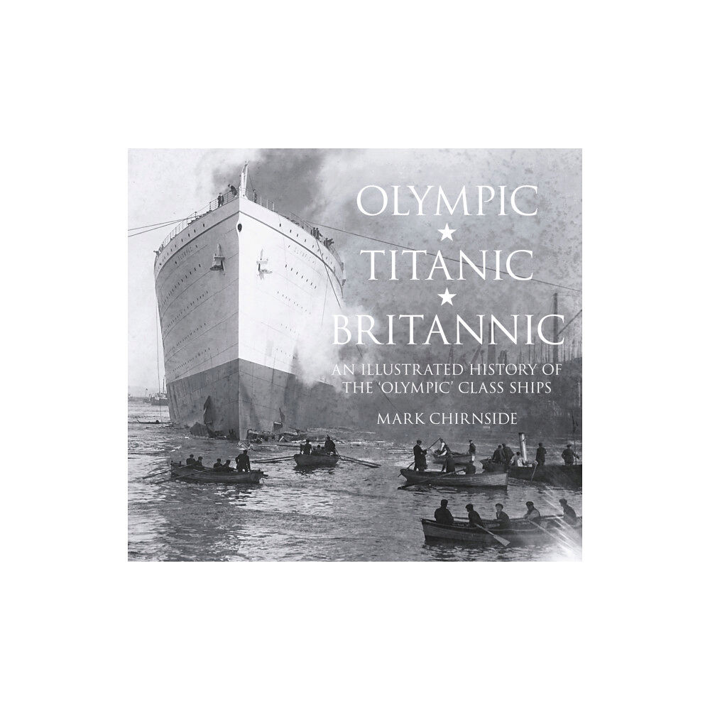 The History Press Ltd Olympic, Titanic, Britannic (häftad, eng)