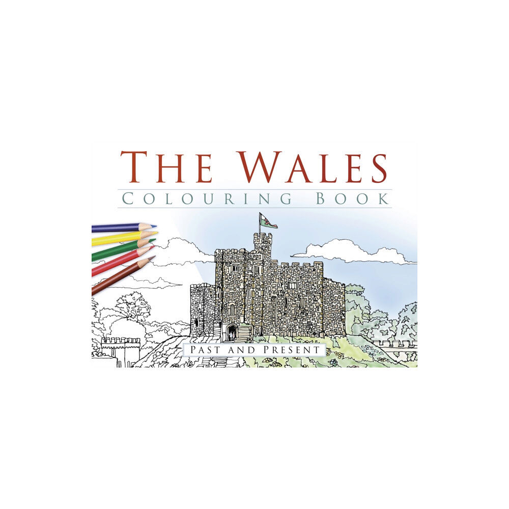 The History Press Ltd The Wales Colouring Book: Past and Present (häftad, eng)