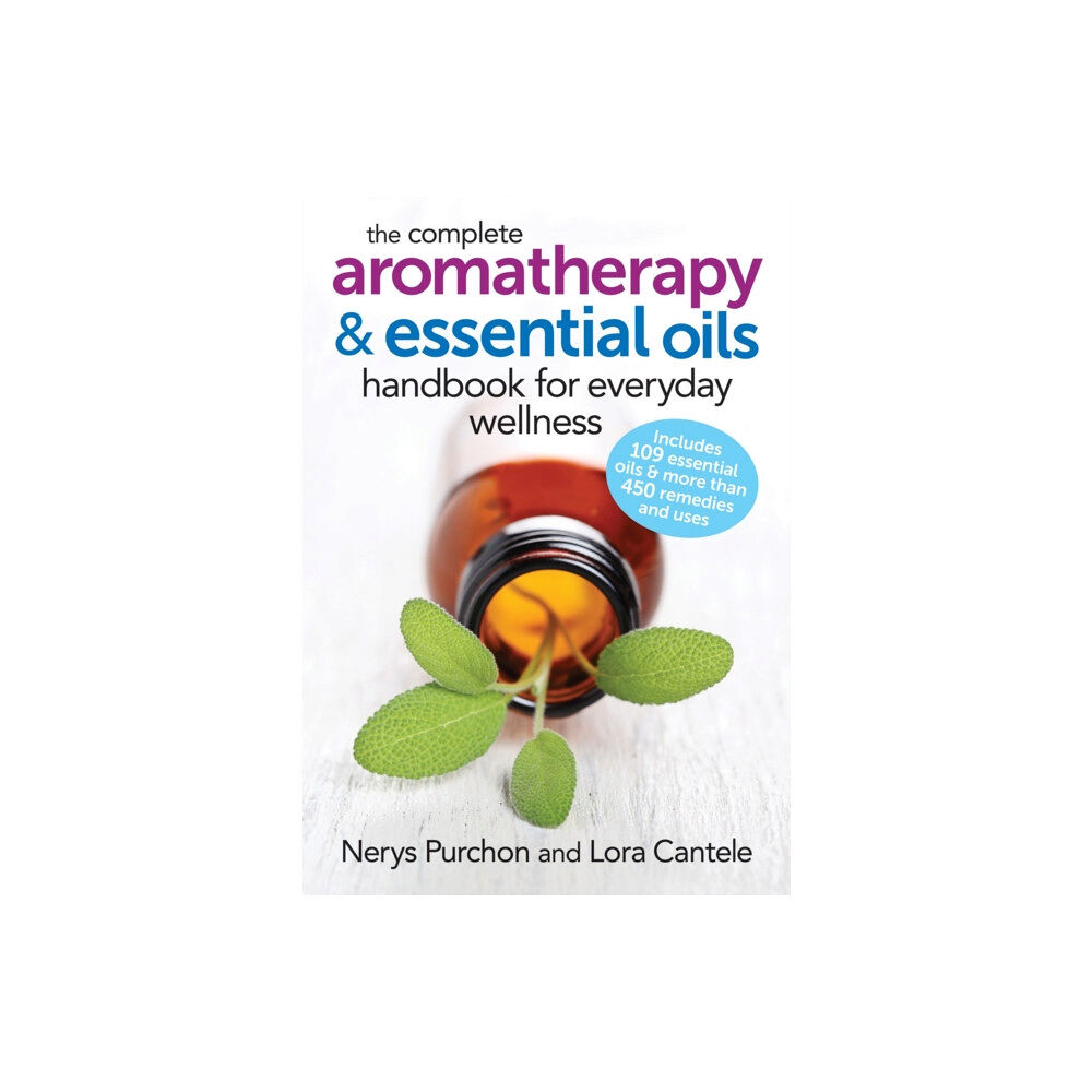Firefly Books Ltd The Complete Aromatherapy and Essential Oils Handbook for Everyday Wellness (häftad, eng)