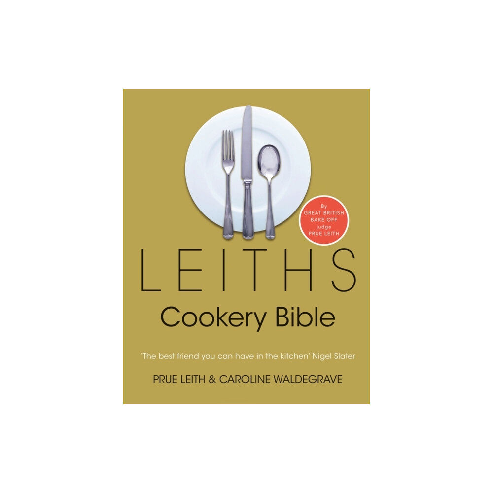 Bloomsbury Publishing PLC Leiths Cookery Bible: 3rd ed. (inbunden, eng)