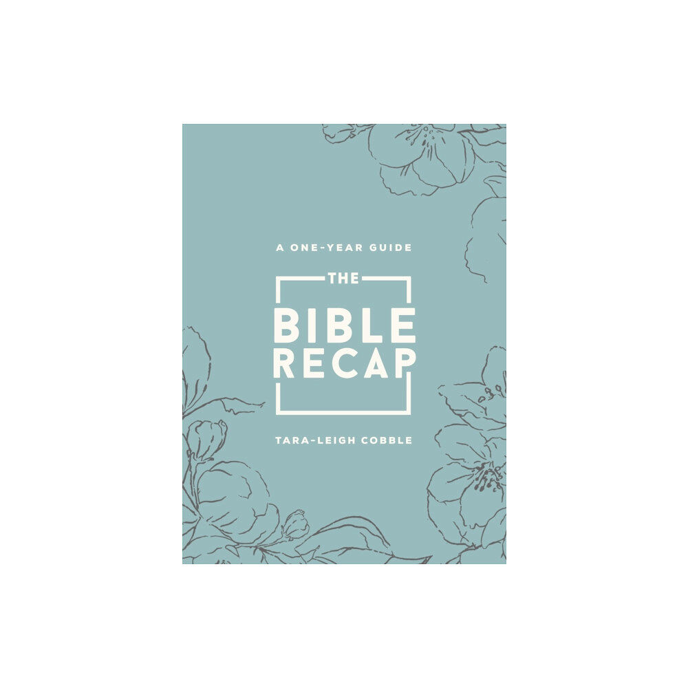 Baker publishing group The Bible Recap – A One–Year Guide to Reading and Understanding the Entire Bible, Deluxe Edition – Sage Floral Imitation...