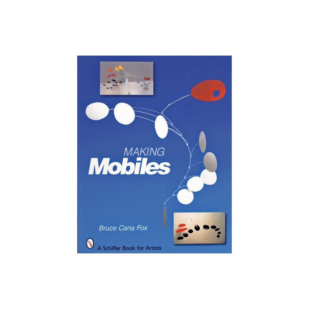 Schiffer Publishing Ltd Making Mobiles (häftad, eng)